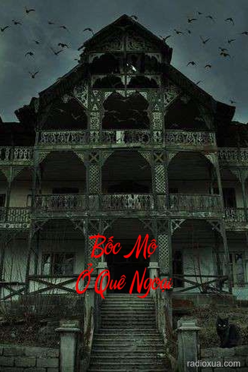 Bốc Mộ Ở Quê Ngoại