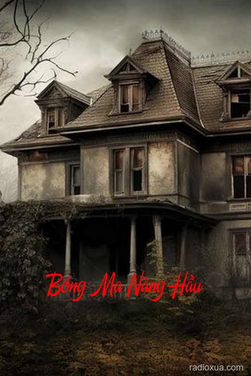 Bóng Ma Nàng Hầu – Máu tanh còn vương