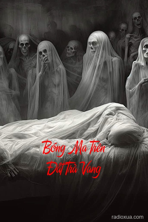 Bóng Ma Trên Đất Trà Vang – Vực Thẳm Chết