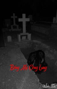 Bóng Mẹ Còng Lưng – Hồi ức ám ảnh khôn nguôi