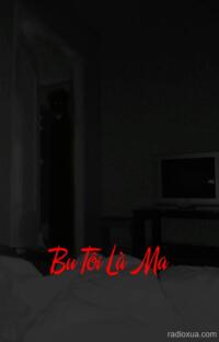 Bu Tôi Là Ma – Hồi ức từ địa ngục