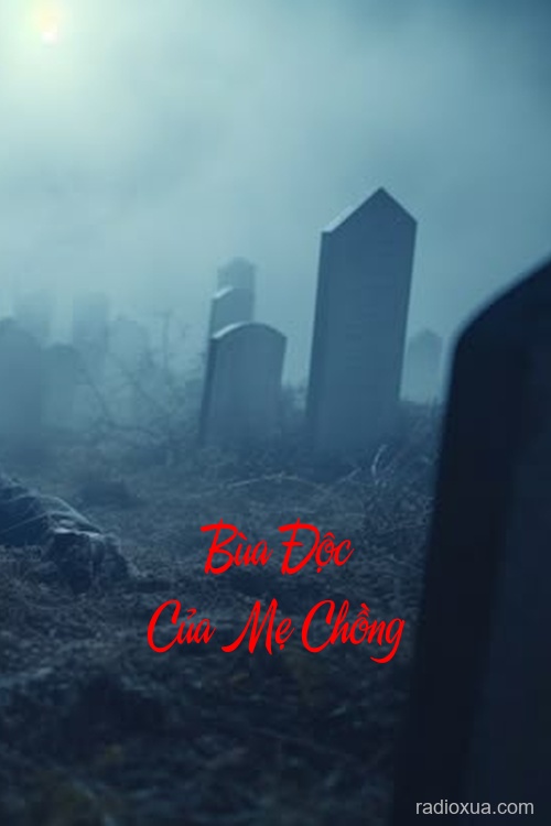 Bùa Độc Của Mẹ Chồng – Bóng Đè