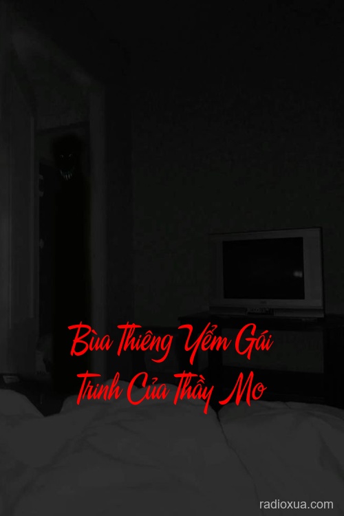 Bùa Thiêng Yểm Gái Trinh Của Thầy Mo – Máu tanh hồn lạc lối