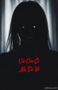Các Con Ơi Mẹ Đã Về – Hạ Huyệt