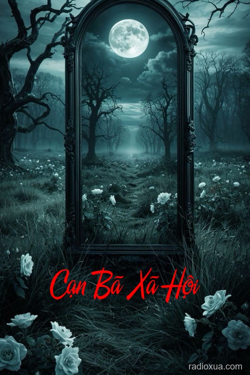 Cạn Bã Xã Hội – Hơi Thở Của Tử Thần