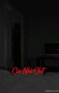 Căn Nhà Chết – Nơi Hồi Ức Ngủ Yên… Mãi Mãi