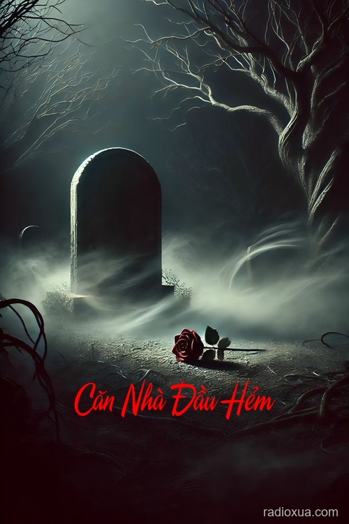 Căn Nhà Đầu Hẻm – Oán Khí Trùng Thiên