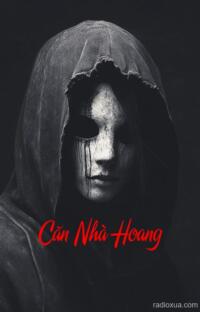 Căn Nhà Hoang – Nghe Lén