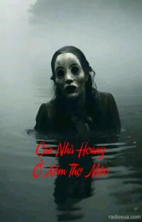 Căn Nhà Hoang Ở Xóm Thợ Mộc – Rình Rập