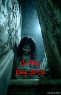 Căn Phòng Không Mở Cửa – Bóng tối nuốt linh hồn