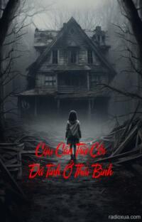 Cậu Cẩn Trừ Cối Đá Tinh Ở Thái Bình – Tiếng Cối Nghiền Nát Hồn Người