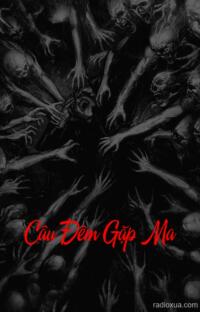 Câu Đêm Gặp Ma – Sởn Gai Ốc