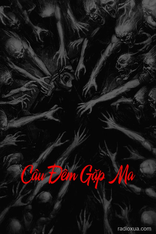 Câu Đêm Gặp Ma – Sởn Gai Ốc