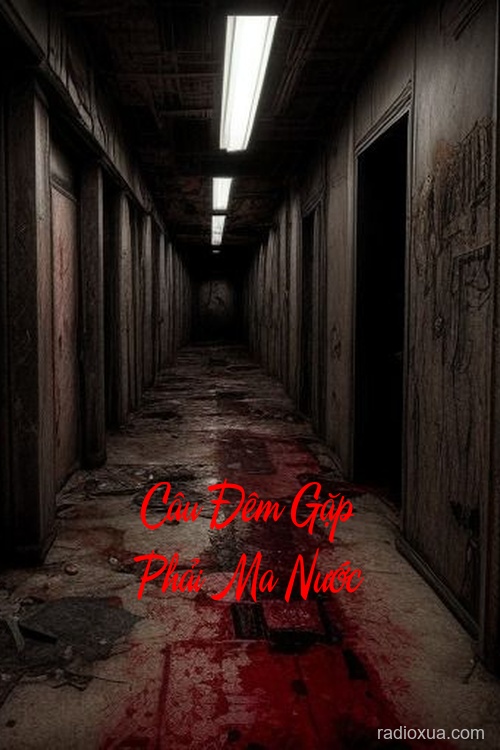 Câu Đêm Gặp Phải Ma Nước – Cống Ngầm