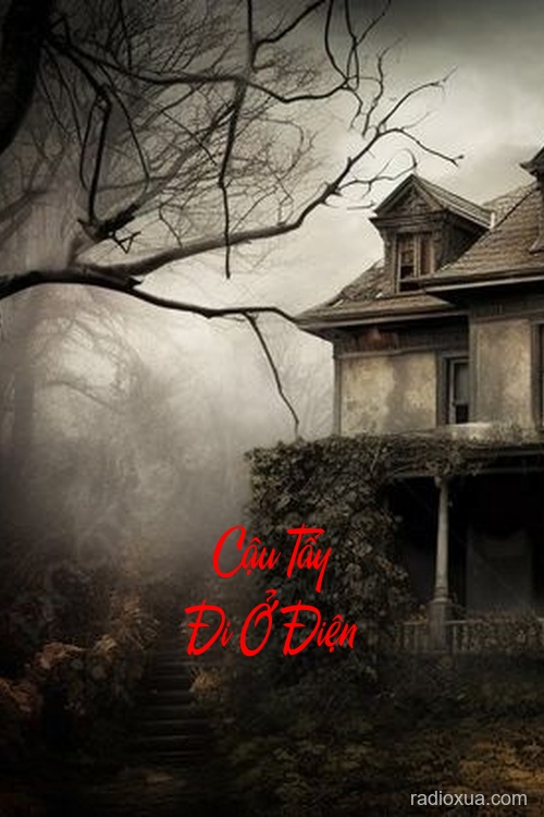 Cậu Tẩy Đi Ở Điện – Kinh Hoàng