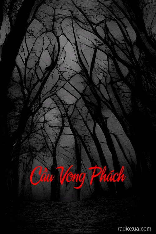 Cầu Vong Phách – Hồn Ma Gọi Tên