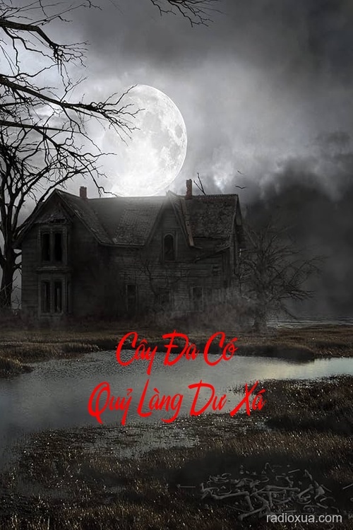 Cây Đa Có Quỷ Làng Dư Xá – Âm Dương Cách Biệt