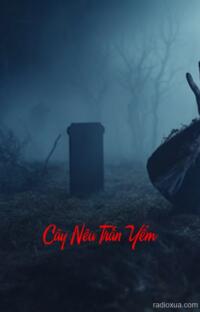 Cây Nêu Trấn Yểm – Huyết Khô Ngọn Nêu