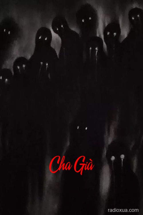 Cha Già – Hồi ức từ mồ mả