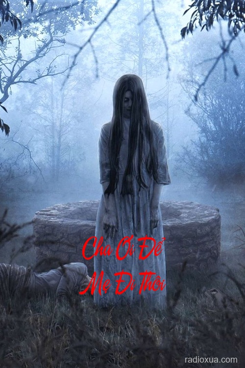 Cha Ơi Để Mẹ Đi Thôi – Bóng Mẹ Về Trong Đêm