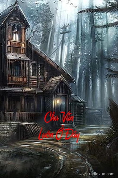 Cha Vẫn Luôn Ở Đây – Bóng Đêm Chưa Dứt