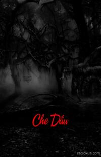 Che Dấu – Sợ Hãi Tột Độ