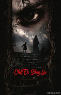 Chết Đi Sống Lại – Hồi Sinh Từ Địa Ngục
