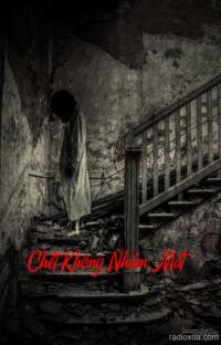 Chết Không Nhắm Mắt – Hồn Ma Chưa Ngủ