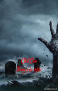 Chết Oan Trong Lửa Hận – Hận Quá Thành Ma