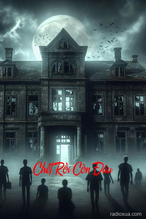 Chết Rồi Còn Đâu – Hồi sinh từ tro tàn