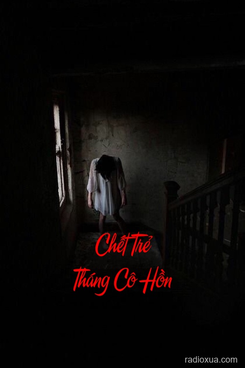 Chết Trẻ Tháng Cô Hồn – Lời Nguyền Tháng Bảy