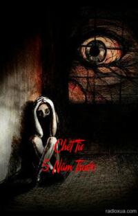 Chết Từ 5 Năm Trước – Hồi ức ám ảnh khôn nguôi