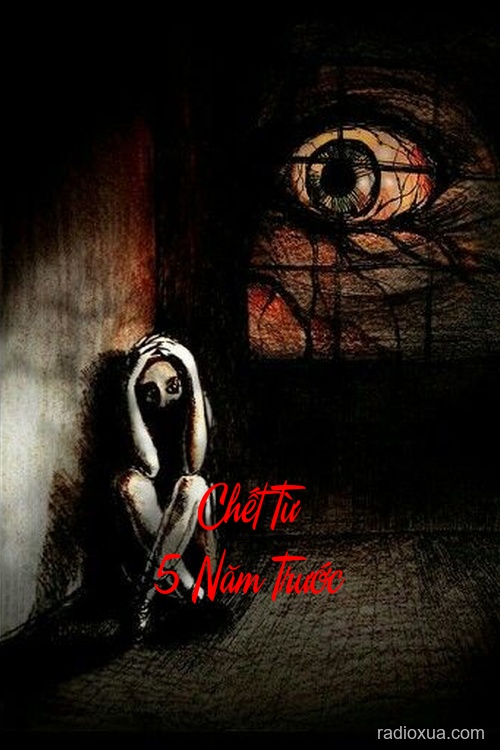 Chết Từ 5 Năm Trước – Hồi ức ám ảnh khôn nguôi