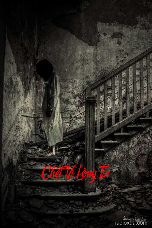 Chết Vì Lòng Tin – Tin Lầm Mất Mạng