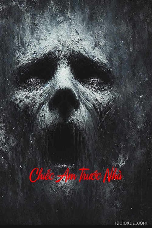 Chiếc Am Trước Nhà – Bóng Ma Quanh Quẩn