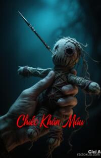 Chiếc Khăn Máu – Máu Vẫn Chưa Ngủ