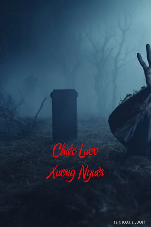 Chiếc Lược Xương Người – Máu khô lược gãy hồn ma