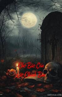 Chó Báo Oán Lão Chánh Bân – Máu tanh mùi báo oán