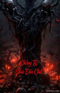 Chồng Bị Chửi Đến Chết – Lời Nguyền Từ Biệt Thự