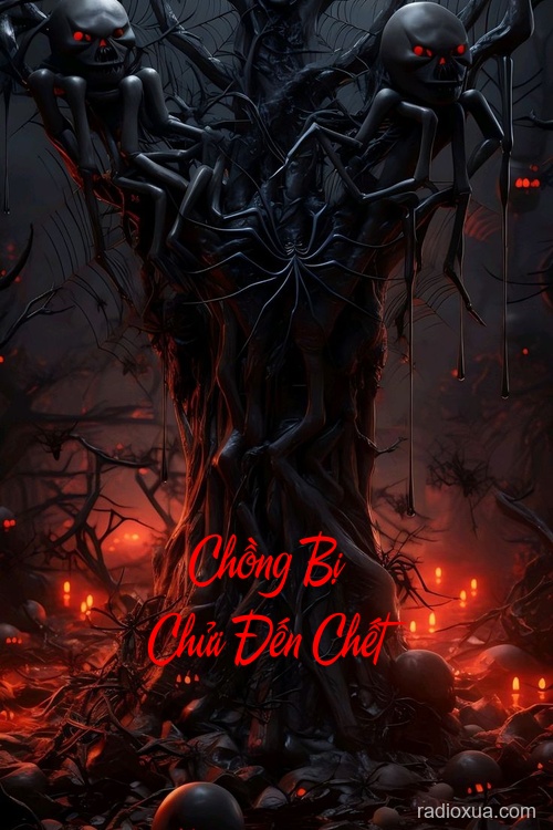 Chồng Bị Chửi Đến Chết – Lời Nguyền Từ Biệt Thự