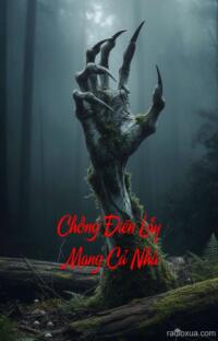 Chồng Điên Lấy Mạng Cả Nhà – Hận Thù Từ Địa Ngục