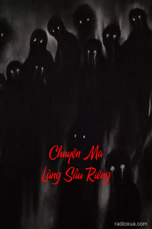 Chuyện Ma Làng Sầu Riêng – Mùi Hôi Thối Chết Chóc