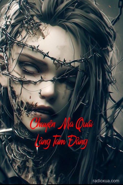 Chuyện Ma Quái Làng Tam Đàng – Rừng Khuya