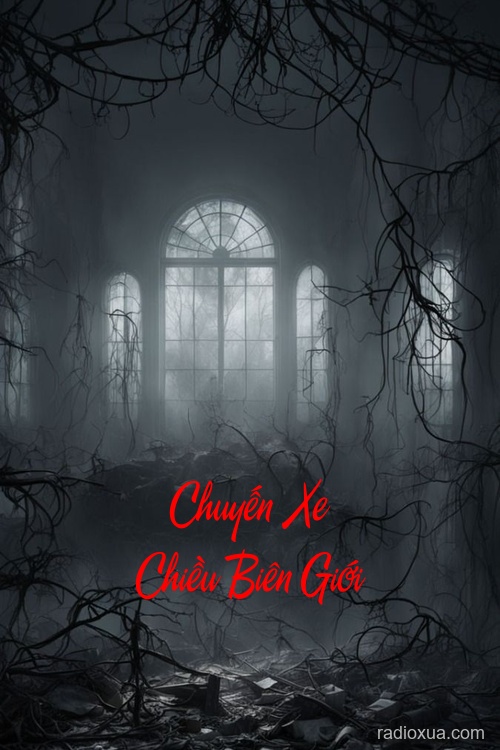 Chuyến Xe Chiều Biên Giới – Bệnh Viện Ma