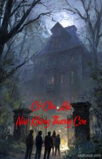 Có Cha Mẹ Nào Không Thương Con – Hồi ức máu lạnh