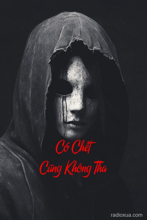 Có Chết Cũng Không Tha – Hận Thù Vô Đáy