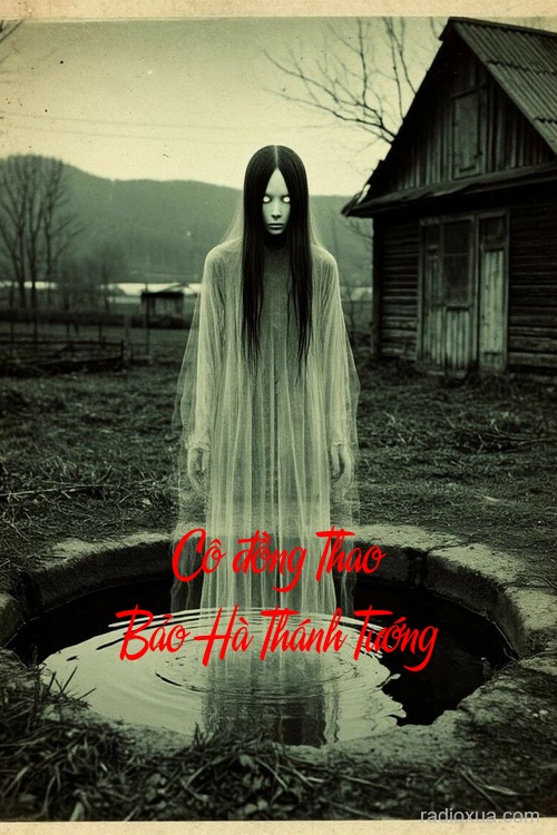 Cô đồng Thao Bảo Hà Thánh Tướng – Bóng Ma Ngàn Năm