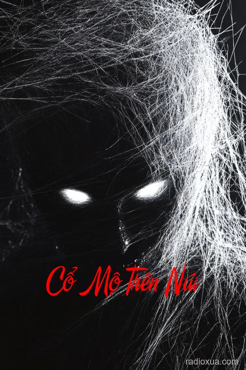 Cổ Mộ Trên Núi – Hơi Thở Từ Địa Ngục