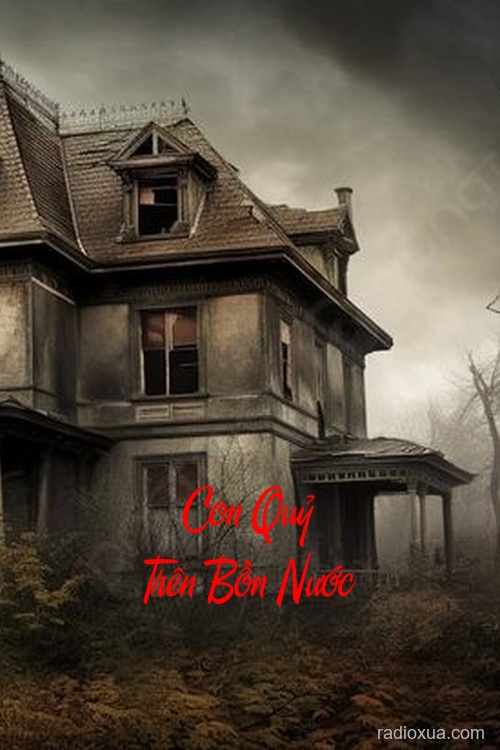 Con Quỷ Trên Bồn Nước – Nghe Lén