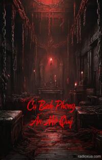 Cụ Bính Phong Ấn Mộ Quỷ – Huyết Sắc Âm Tiêu